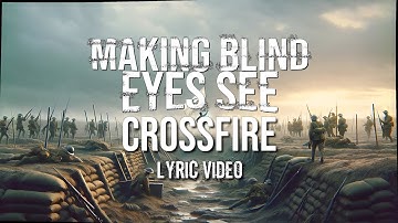 Crossfire | Making Blind Eyes See | Lyric Video