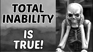 Total Inability is True!