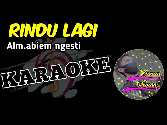 rindu lagi-abiem ngesti/karaoke hd/audio jernih class=