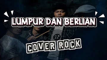 LUMPUR & BERLIAN - IPANK COVER ROCK BY AKKAZ BAND