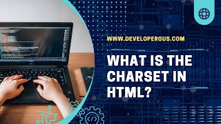What is the Charset in HTML? - UTF-8