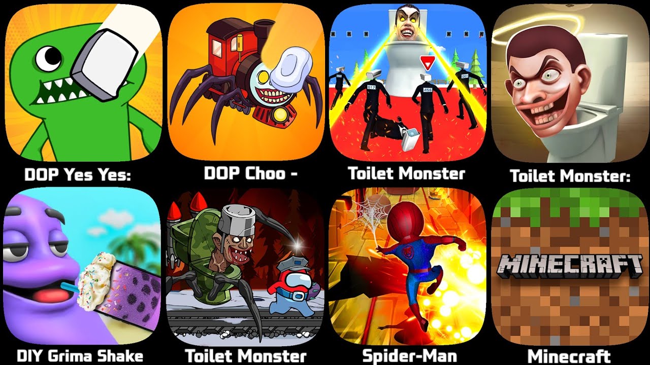 Dop yes yes,Dop Choo,Toilet Monster,Toilet Monster Survival,Spider Man