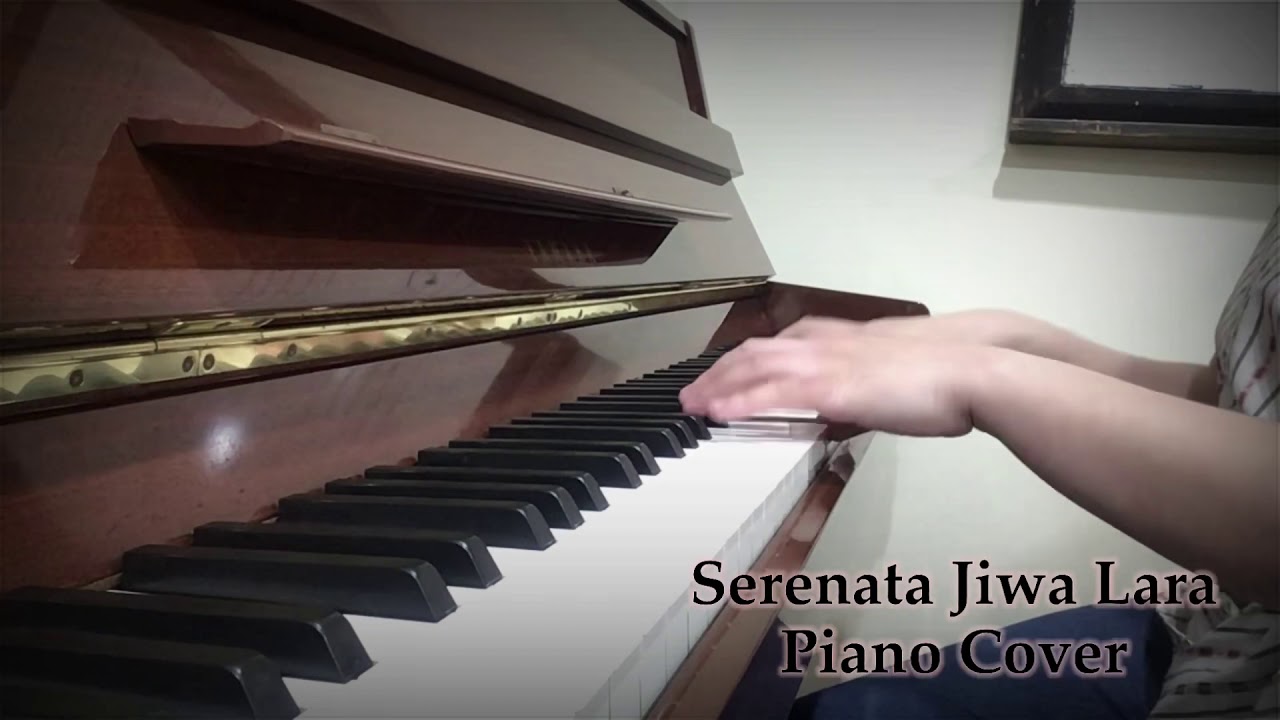 Serenata Jiwa Lara Piano Cover YouTube