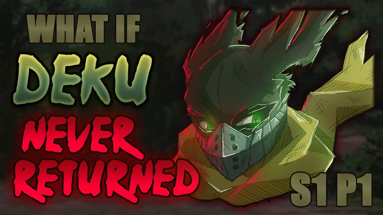 What If Deku Never Returned to UA | Season 1 Part 1 | My Hero Academia