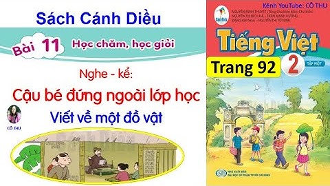 Tiếng Việt lớp 2 sách Cánh Diều| Bài 11 Kể chuyện Cậu bé đứng ngoài lớp học| Viết về một đồ vật| #31