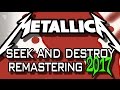 Metallica - Seek And Destroy [2017 Remastering]