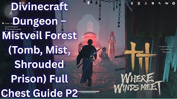 How To: Divinecraft Dungeon (Tomb, Mist, Shrouded Prison) – Mistveil Forest P2 Full Chest Guide WWM