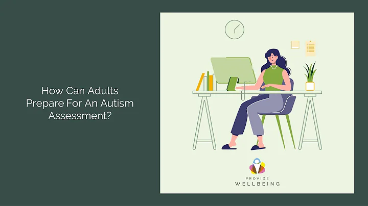 How Can Adults Prepare For An Autism Assessment?
