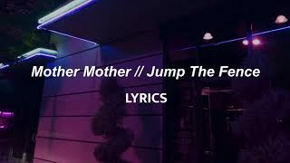 Mother Mother // Jump The Fence (LYRICS)