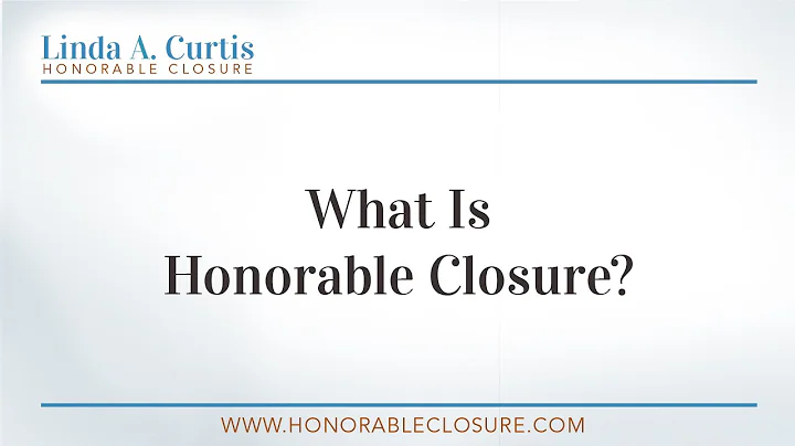 What Is Honorable Closure? | Linda A. Curtis