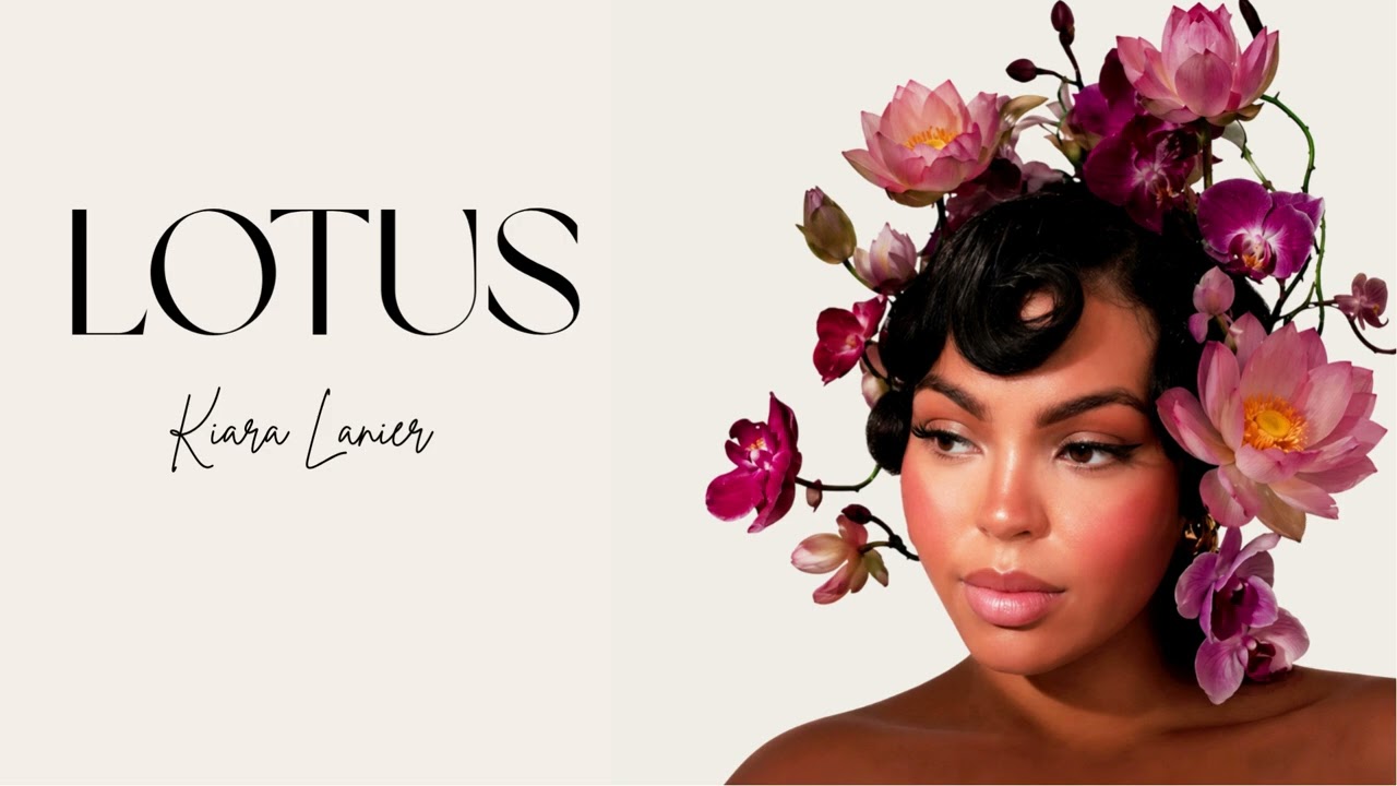 Watch Lotus - Kiara Lanier on YouTube Watch Lotus - Kiara Lanier on YouTube