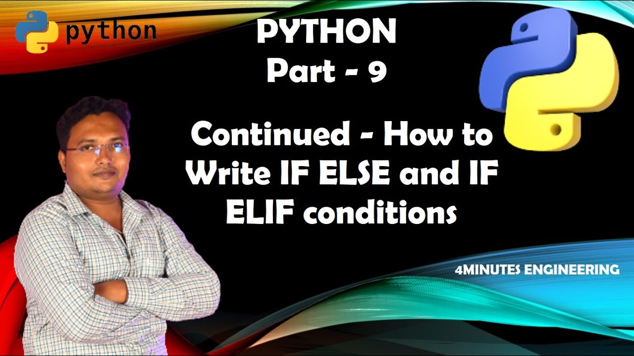 Python - Part 9: Continued - How to Write IF ELSE and IF ELIF ...