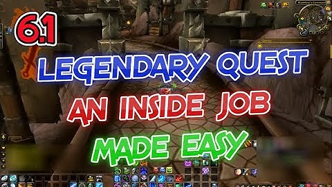 WoW 6.1 Legendary Quest - An Inside Job - The Easy Way! (Guide/Tutorial)