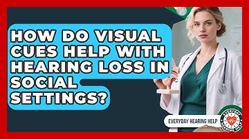 How Do Visual Cues Help With Hearing Loss In Social Settings? - Everyday Hearing Help