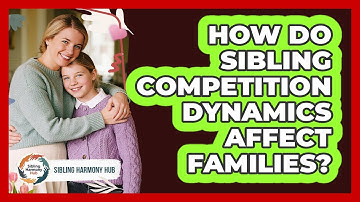 How Do Sibling Competition Dynamics Affect Families? - Sibling Harmony Hub