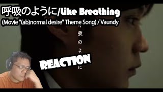 Reacting to 呼吸のように/Like Breathing (Movie "(ab)normal desire" Theme Song) / Vaundy | REACTION