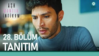 Aşk Mantık İntikam 28. Bölüm Tanıtımı