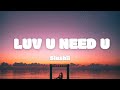 Slushii LUV U NEED U Monstercat Release Lyrics Slushii LUV U NEED U Monstercat Release Lyrics