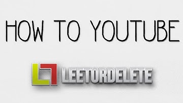 How to YouTube - Leet or Delete | ImTheDids