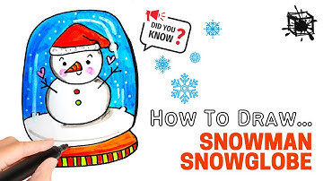 HOW TO DRAW A SNOWMAN SNOW GLOBE | FUN FACTS // step by step for kids