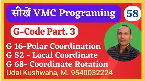 Understand G Code in Hindi ll G code details ll G15/G16, G68/G79 ll VMC programming II Fanuc control