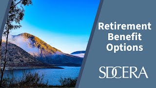 SDCERA Benefit Options