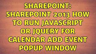 Sharepoint: SharePoint 2013 how to run JavaScript or jQuery for calendar add event popup window