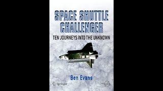 Space Shuttle Challenger. Ten Journeys into the Unknown, Ben Evans