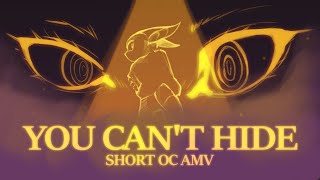 You Cant Hide - OC AMV