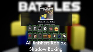 All Finishers Roblox Shadow Boxing