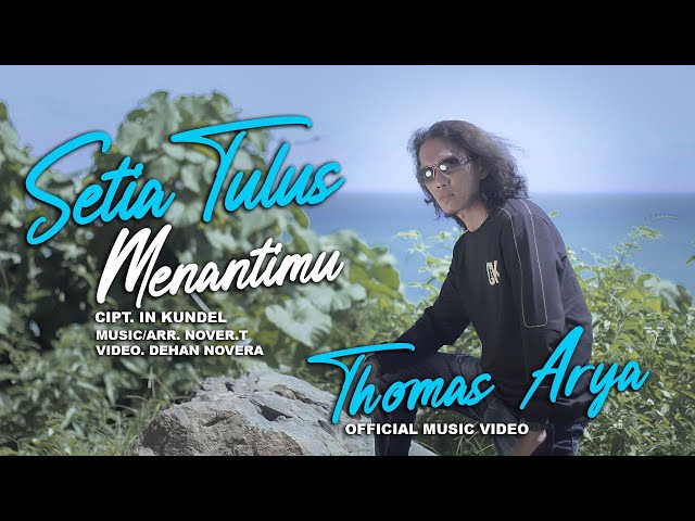 Thomas Arya - Setia Tulus Menantimu ( Official Music Video ) class=