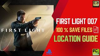 FIRST LIGHT 007 | SAVE FILES LOCATION GUIDE.
