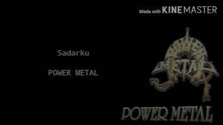 Power metal-Sadarku(Lyric)