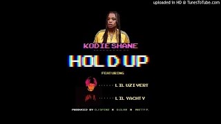 Kodie Shane - Hold Up (Dough Up) (Feat. Lil Uzi Vert & Lil Yachty)