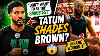 Jayson Tatum SHADES Jaylen Brown? 😳 "Don't Want To Be The Smartest" + Brown's INSANE Workout!