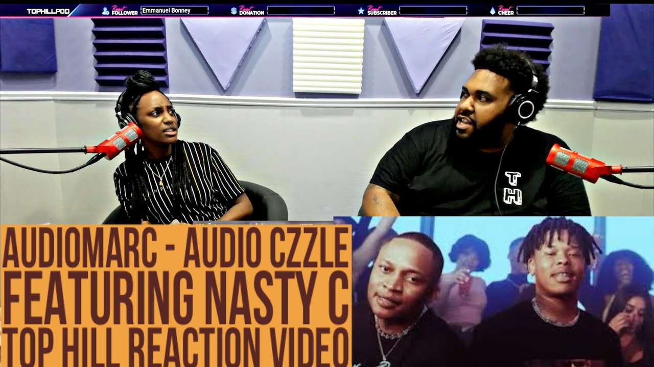 AUDIOMARC FT. NASTY C - AUDIO CZZLE [MASTERED] (OFFICIAL TOP HILL MUSIC VIDEO REACTION)