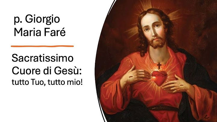 Sacratissimo Cuore di Gesù: tutto Tuo, tutto mio! Pt.1