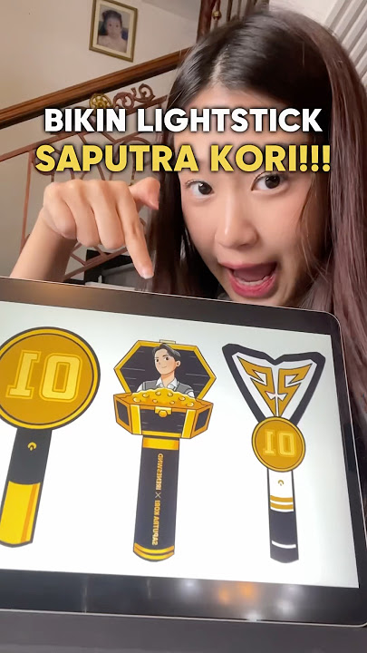 BIKIN LIGHTSTICK SAPUTRA KORI!!!