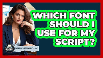 Which Font Should I Use For My Script?