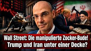 Wall Street: Die manipulierte Zocker-Bude! Trump und Iran unter einer Decke? Marktgeflüster