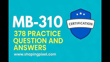 MB-310 Microsoft Dynamics 365 Finance Functional Consultant Exam Practice Question and Answers Pass