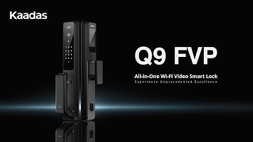Experience Unprecedented Excellence | Kaadas Q9 FVP All-in-One Wi-Fi Video Smart Lock