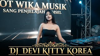 JANJI HIDUP BERSAMA CUMA DUSTA‼️FDJ DEVI KITTY KOREA‼️dj wika gril