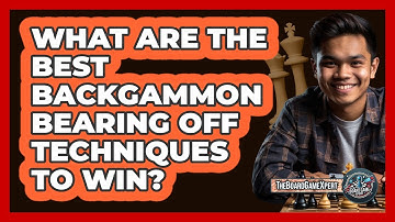 What Are The Best Backgammon Bearing Off Techniques To Win? - The Board Game Xpert