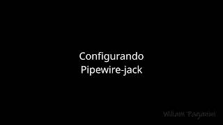Pipewire-jack - Instalação e configuração - Produção Musical no Linux