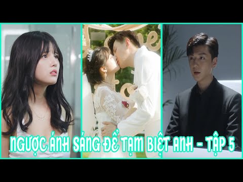 Video Ngược Ánh Sáng Để Tạm Biệt Anh - Tập 5 ( Tập Cuối) |... - YouTube