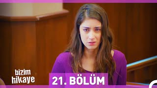 Bizim Hikaye 21. Bölüm