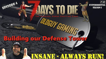 7 Days to Die A17 Experimental  | Insane, Nightmare Speed | S2 E4 | Building a Defense Tower