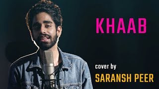 Video thumbnail of "Khaab - cover by @Saranshpeerofficial | Akhil, Parmish | Sing Dil Se | Latest Punjabi Songs 2018"