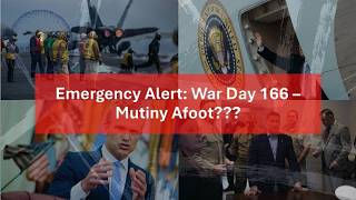 Emergency Alert: War Day 166 – Mutiny Afoot